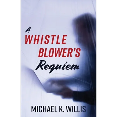 A Whistleblower's Requiem
