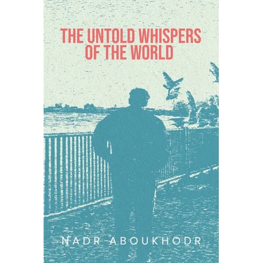 The Untold Whispers of the World