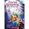 Dive for the Black Pearl: A Branches Book (Coral Keepers #2): Volume 2