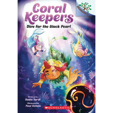 Dive for the Black Pearl: A Branches Book (Coral Keepers #2): Volume 2