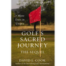 Golf's Sacred Journey, the Sequel: 7 More Days in Utopia