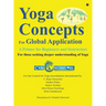 Yoga Concepts for Global Application: A Primer for Beginners and Instructors