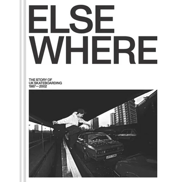 Elsewhere: The Story of UK Skateboarding 1987-2002