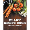 Blank Recipe Book To Write Recipe In For Home Cooks