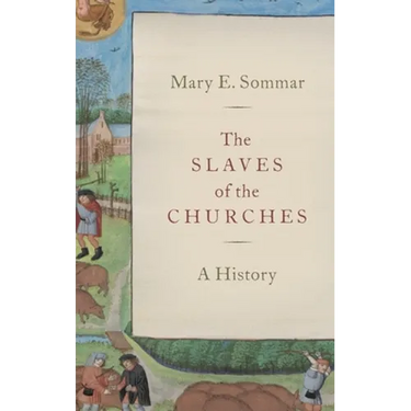 The Slaves of the Churches: A History