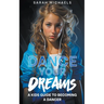 Dance Your Dreams: A Kids Guide to Becoming a Dancer