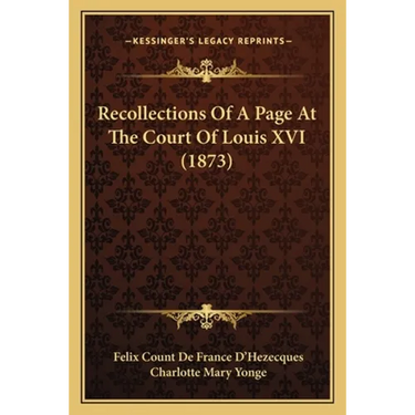 Recollections Of A Page At The Court Of Louis XVI (1873)
