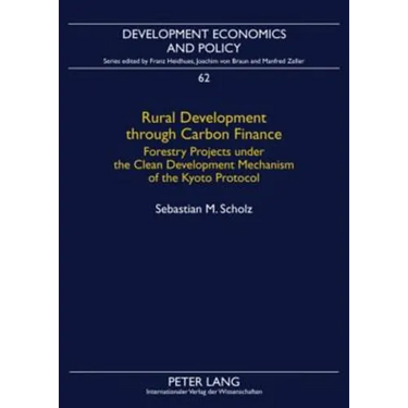 Rural Development through Carbon Finance; Forestry Projects under the Clean Development Mechanism of the Kyoto Protocol- Assessing Smallholder Partici