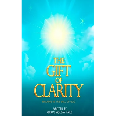 The Gift of Clarity: Walking in the will of God