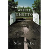The White Ghetto: How Middle Class America Reflects Inner City Decay