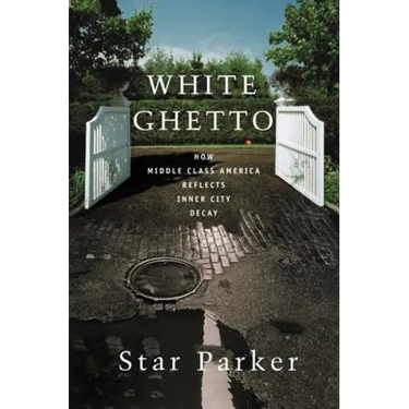 The White Ghetto: How Middle Class America Reflects Inner City Decay