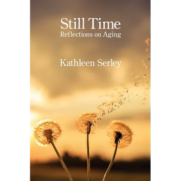 Still Time: Reflections on Aging
