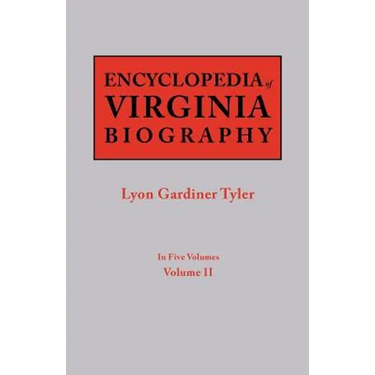 Encyclopedia of Virginia Biography. in Five Volumes. Volume II