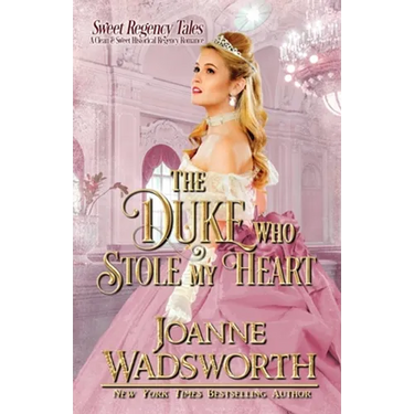 The Duke Who Stole My Heart: A Clean & Sweet Historical Regency Romance