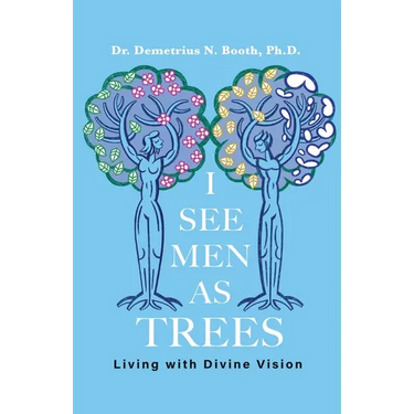 I See Men As Trees: Living with Divine Vision