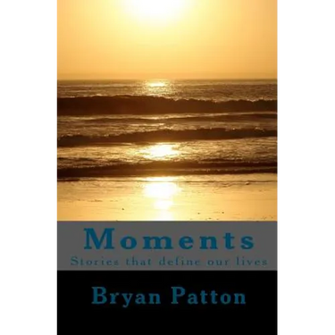 Moments: Stories that define our lives