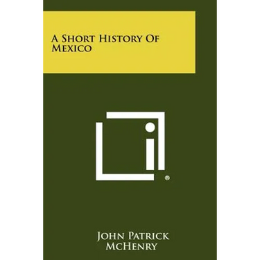 A Short History Of Mexico