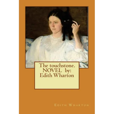 The touchstone. NOVEL by: Edith Wharton
