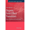 Organic Field Effect Transistors: Theory, Fabrication and Characterization