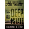 Deep State: Inside the Government Secrecy Industry