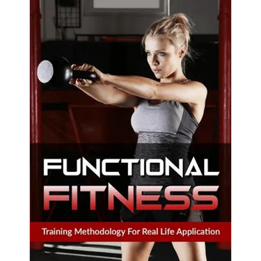 Functional Fitness: Training Methodology for Real Life Application