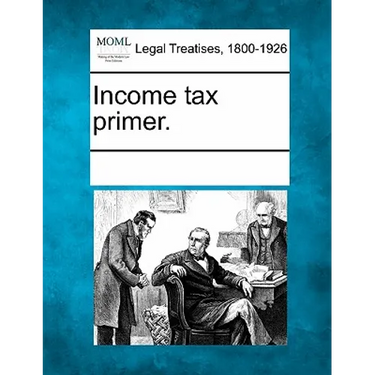 Income Tax Primer.