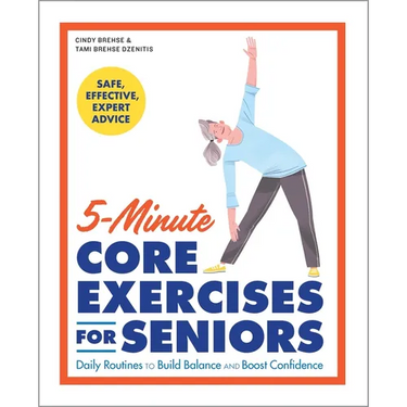 5-Minute Core Exercises for Seniors: Daily Routines to Build Balance and Boost Confidence