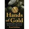 Hands of Gold: One Man's Quest To Find The Silver Lining In Misfortune