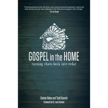 Gospel in the Home: Turning Chaos Back Into Order