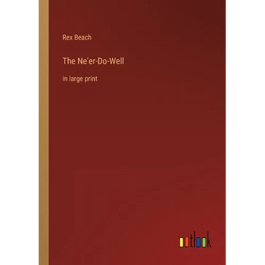 The Ne'er-Do-Well: in large print