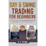 Day & Swing Trading for Beginners: Make Winning Trades + Turn Price Swings into Profits Using Simple and Proven Trading Strategies