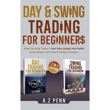 Day & Swing Trading for Beginners: Make Winning Trades + Turn Price Swings into Profits Using Simple and Proven Trading Strategies