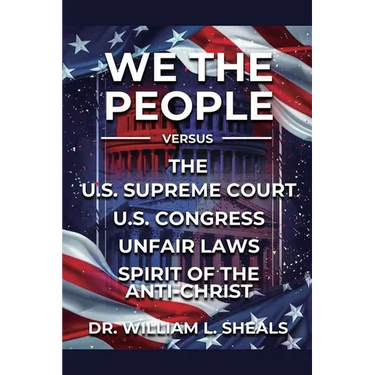 We the People, vs. U.S. Congress Unfair Laws. the Spirit of the Anti-Christ