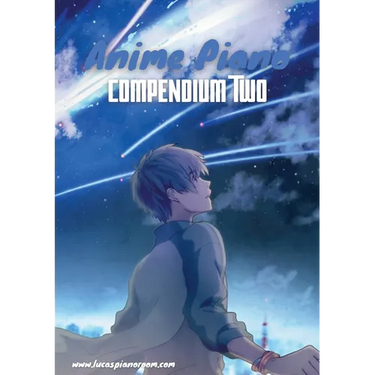 Anime Piano, Compendium Two: Easy Anime Piano Sheet Music Book for Beginners and Advanced