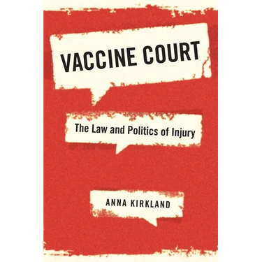 Vaccine Court: The Law and Politics of Injury