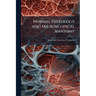 Normal Histology and Microscopical Anatomy