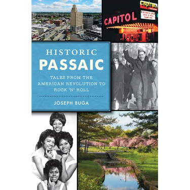 Historic Passaic: Tales from the American Revolution to Rock 'n' Roll