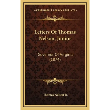 Letters Of Thomas Nelson, Junior: Governor Of Virginia (1874)