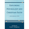 Exploring Psychology and Christian Faith: An Introductory Guide