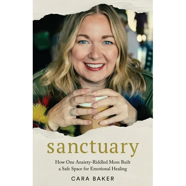 Sanctuary: How One Anxiety-Riddled Mom Built a Safe Space for Emotional Healing