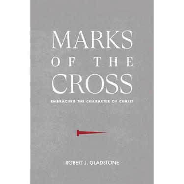 Marks of the Cross: Embracing the Character of Christ