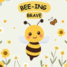 Bee-ing Brave: A Children's Picture Book About Bravery, Courage and Overcoming Fears. Nurturing Self-Esteem, Grit, Confidence and a Growth Mindset In