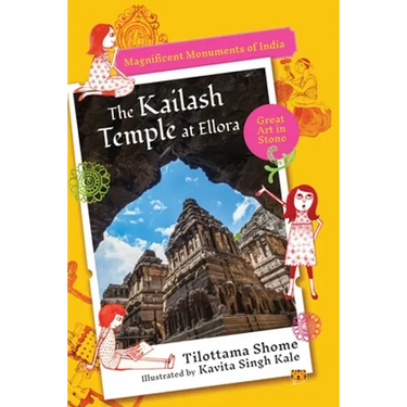 The Kailash Temple at Ellora Magnificent Monuments of India