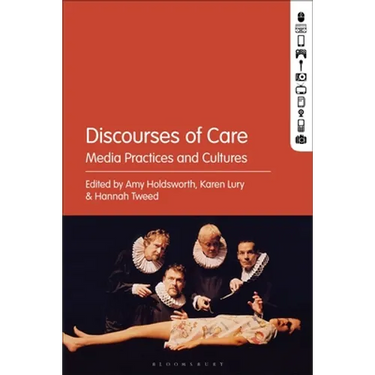 Discourses of Care: Media Practices and Cultures