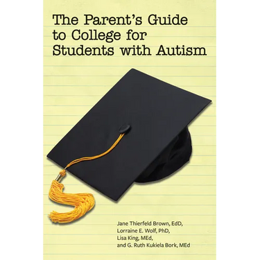 The Parent's Guide to College for Students with Autism