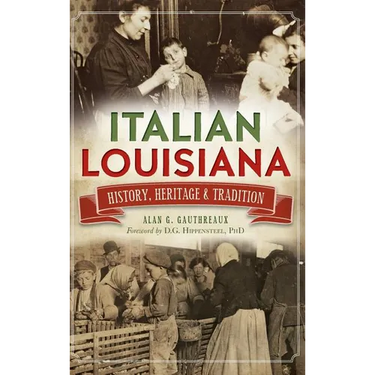 Italian Louisiana: History, Heritage & Tradition