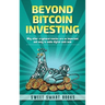 Beyond Bitcoin Investing: Why other cryptocurrencies are so important and easy to make digital cash now
