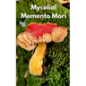 Mycelial Memento Mori