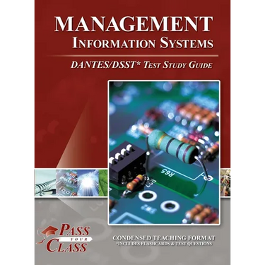 Management Information Systems DANTES / DSST Test Study Guide