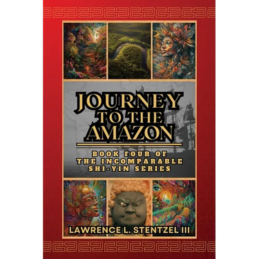 Journey to the Amazon: Book Four of The Incomparable Shi-yin Series